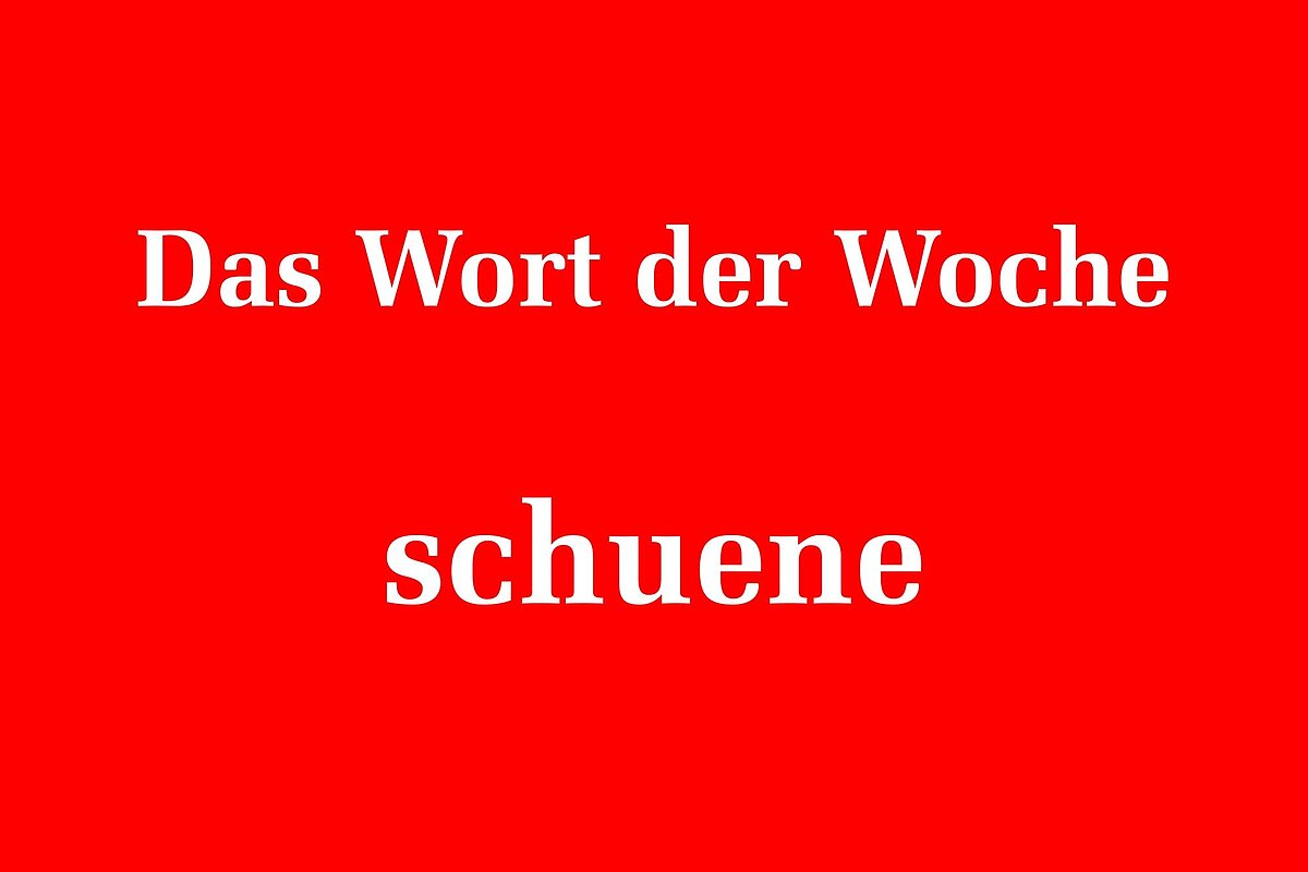 Das Wort Der Woche schuene das-wort-der-woche-schuene